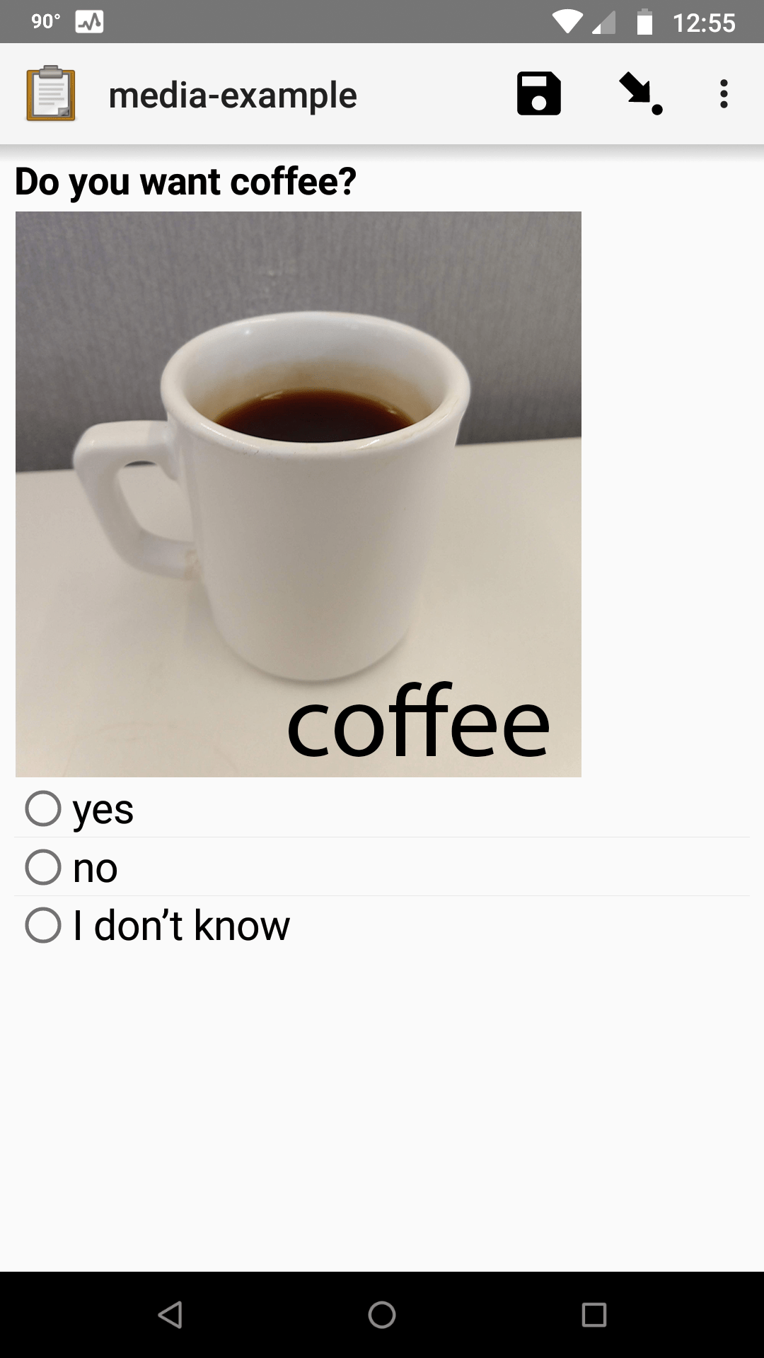 A single select widget in Collect. The label text is "Do you want coffee?" The label text is accompanied by a picture of a mug of coffee. The options are "yes", "no", and "I don't know".