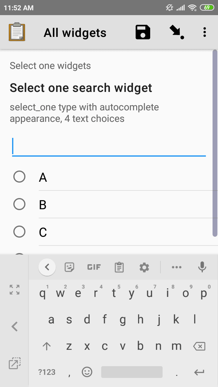 The Select One form widget with search, as displayed in the ODK Collect app on an Android phone. The question text is "Select one widget." The hint text is, "select one type with search appearance, 4 text choices." Below that is a text input followed by four radio buttons labeled A, B, C, and D. Above the question text is the form group name "Select one widgets." The device keyboard is active.